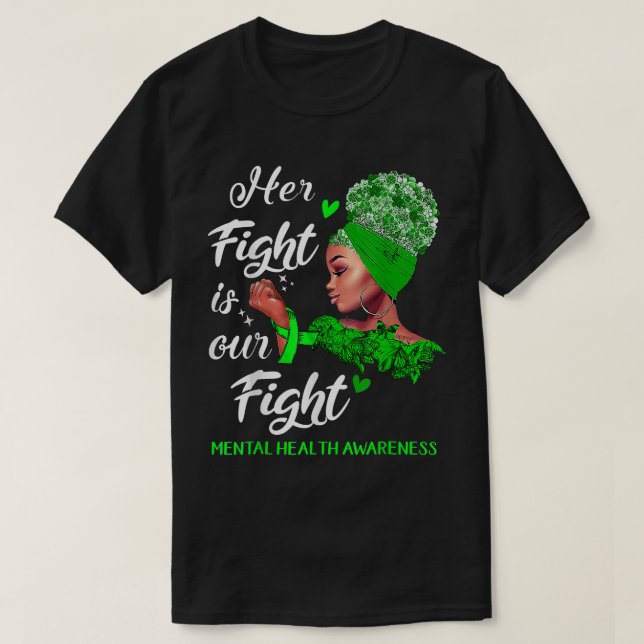 Her Fight Is Our Fight Mental Health Awareness Wom T-Shirt (Design Front)