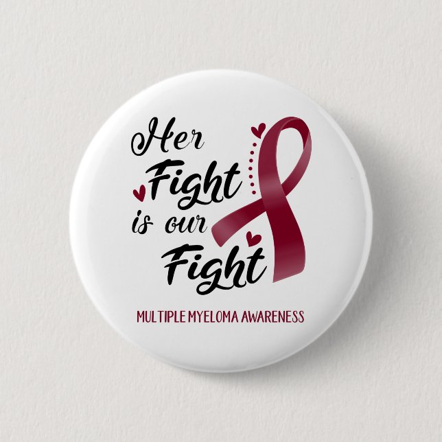 Her Fight is our Fight Multiple Myeloma Awareness 6 Cm Round Badge (Front)