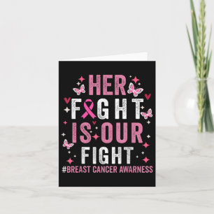 Her Fight Is Our Fight Pink Ribbon Breast Cancer A Card