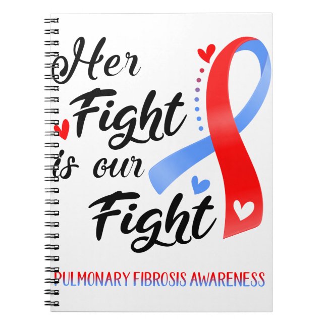 Her Fight is our Fight Pulmonary Fibrosis Awarenes Notebook (Front)