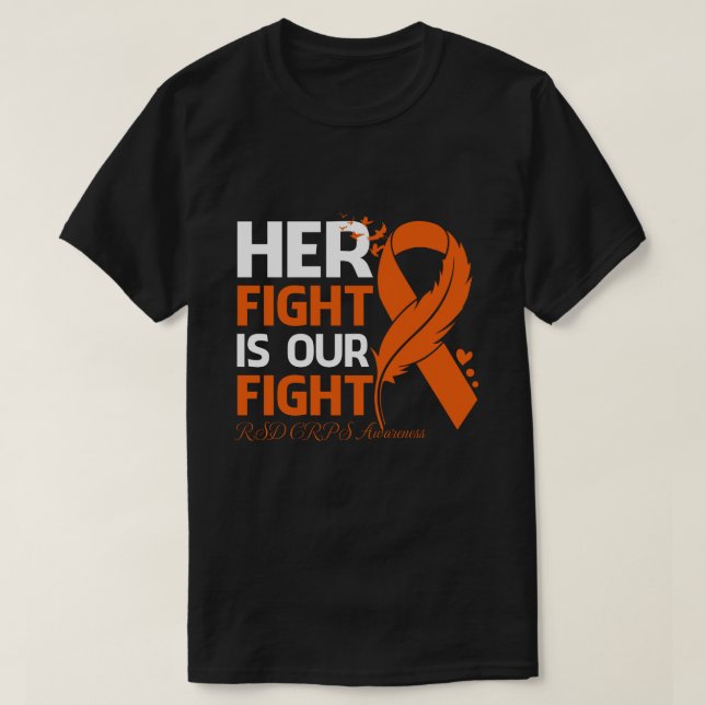 Her Fight Is Our My Fight RSD CRPS AWARENESS Ribbo T-Shirt (Design Front)