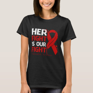 Her Fight Is Our My Fight TUBERCULOSIS AWARENESS R T-Shirt