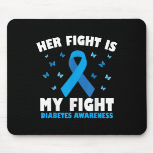 Her Fight My Fight Diabetes Awareness Diabetic Sup Mouse Pad