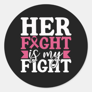 Her Fight My Fight Family Matching Breast Cancer Classic Round Sticker