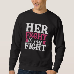 Her Fight My Fight Family Matching Breast Cancer Sweatshirt