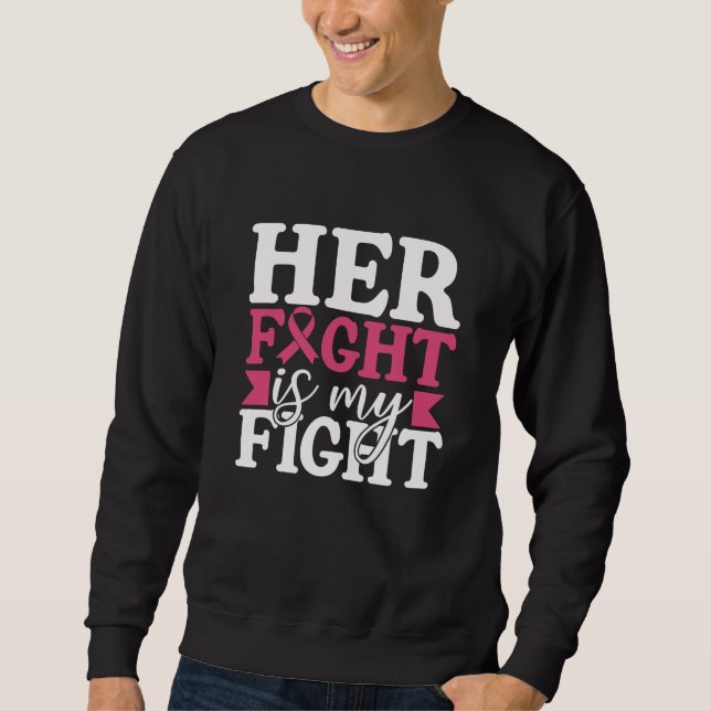 Her Fight My Fight Family Matching Breast Cancer Sweatshirt (Front)