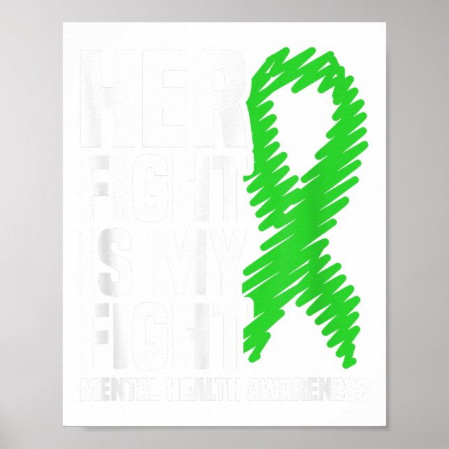 Her Fight My Fight Green Ribbon Mental Health Awar Poster (Front)