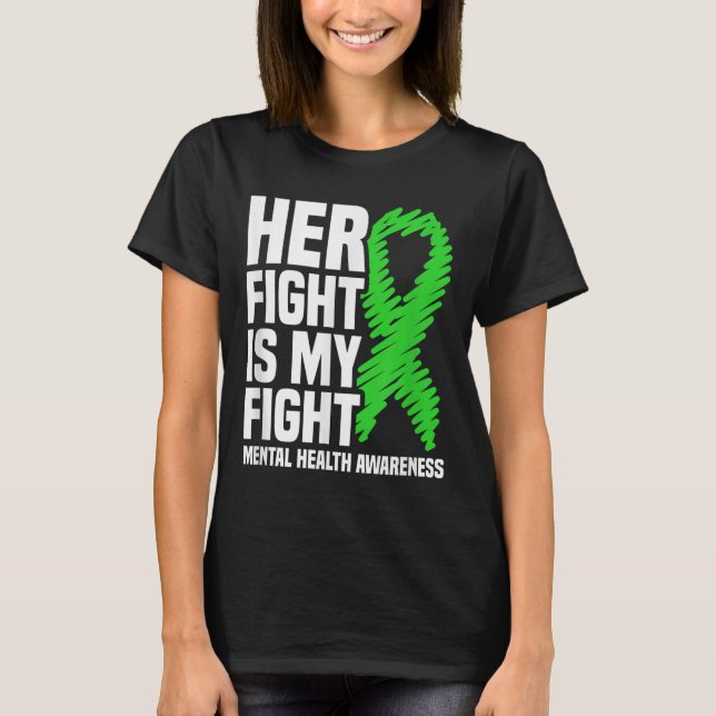 Her Fight My Fight Green Ribbon Mental Health Awar T-Shirt (Front)