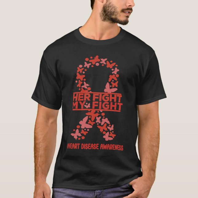 Her Fight My Fight Heart Disease Awareness Wear Re T-Shirt (Front)