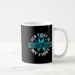 Her fight my fight interstitial cystitis awareness coffee mug