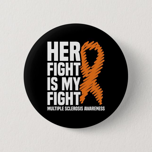 Her Fight My Fight Ms Multiple Sclerosis Awareness 6 Cm Round Badge (Front)