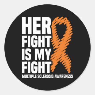 Her Fight My Fight Ms Multiple Sclerosis Awareness Classic Round Sticker