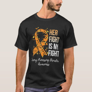 Her Fight My Fight Sensory Processing Disorder Spd T-Shirt