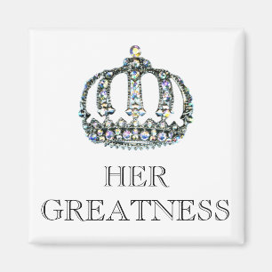 HER GREATNESS Magnet