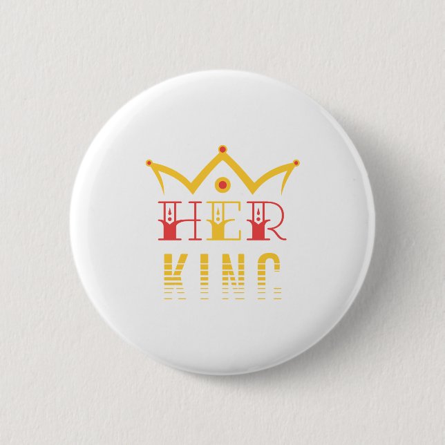 Her King 6 Cm Round Badge (Front)