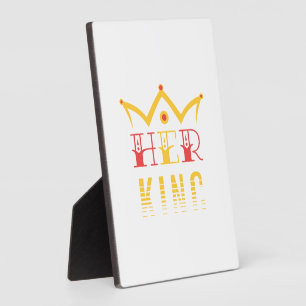 Her King Plaque