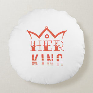 Her King Round Cushion