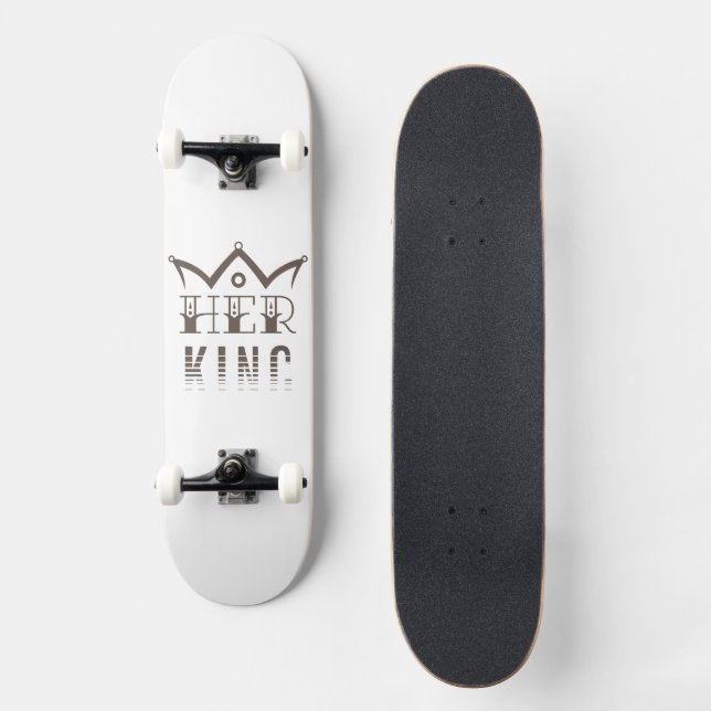 Her King Skateboard (Front)