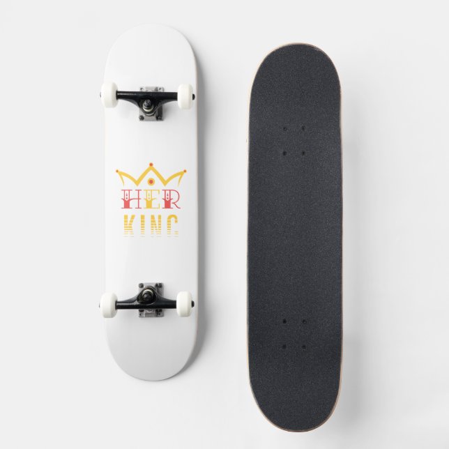 Her King Skateboard (Front)