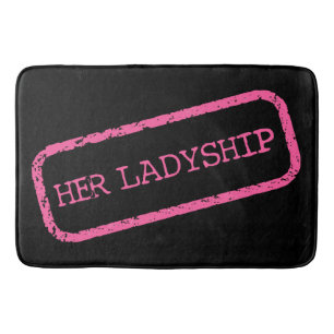 "HER LADYSHIP" BATH MAT