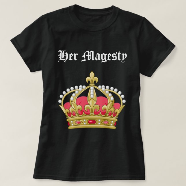 Her Magesty T-Shirt (Design Front)
