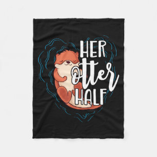 Her Otter Half Pun Romantic Couple Valentine's Day Fleece Blanket