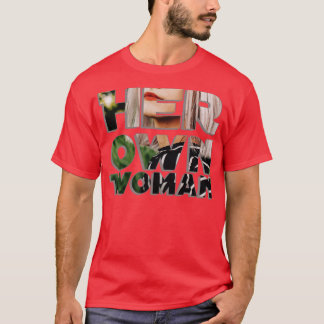Her Own Woman T-Shirt