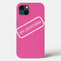 "HER SASSINESS"