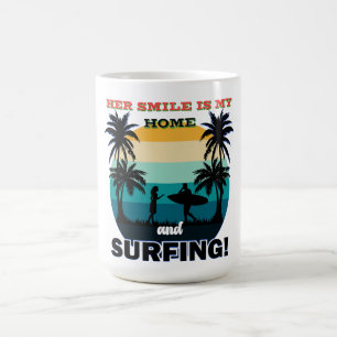 Her Smile Is My Home and Surfing – Romantic Surf Coffee Mug