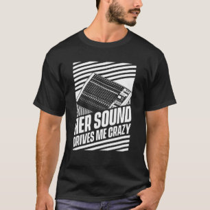 Her Sound Drives Me Crazy Studio Sound Engineer H T-Shirt