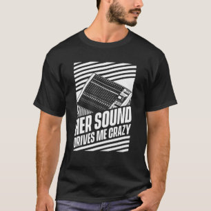 Her Sound Drives Me Crazy Studio Sound Engineer H T-Shirt