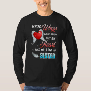 Her Wings Were Ready But My Heart Was Not I Love M T-Shirt