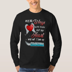 Her Wings Were Ready But My Heart Was Not I Love M T-Shirt