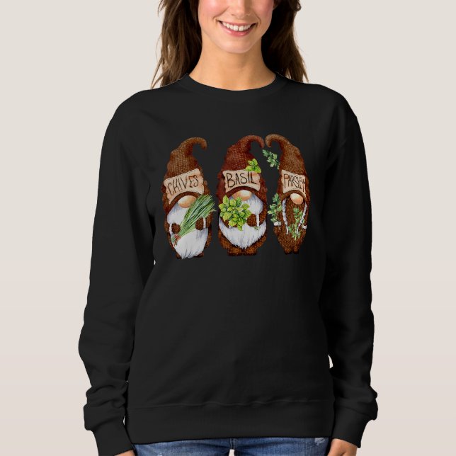 Herb Gnome Chives Basil Parsley Cooking Gnomes Gar Sweatshirt (Front)