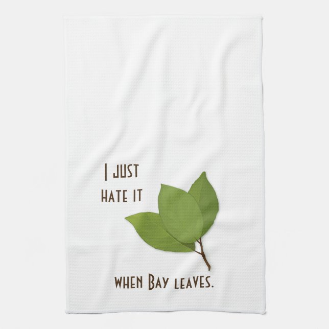 Herb Pun, I Hate It When Bay Leaves Tea Towel (Vertical)