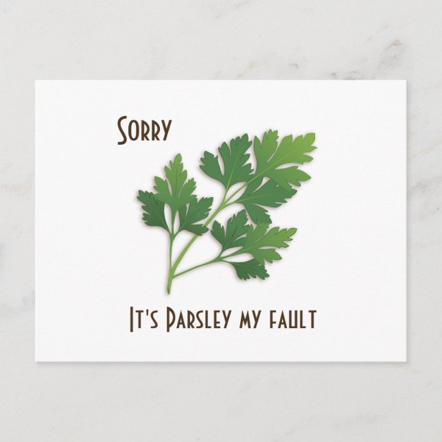 Herb Pun, Sorry It's Parsley My Fault Postcard (Front)