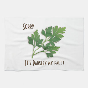 Herb Pun, Sorry It's Parsley My Fault Towel