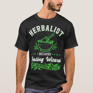 Herbalism Herbalist PhytoHerb Herbs Herbal (156) T-Shirt