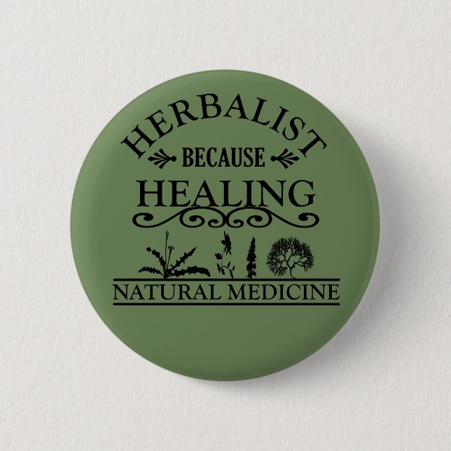 herbalist because healing 6 cm round badge (Front)