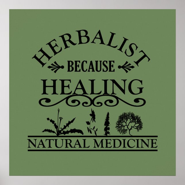 herbalist because healing poster (Front)