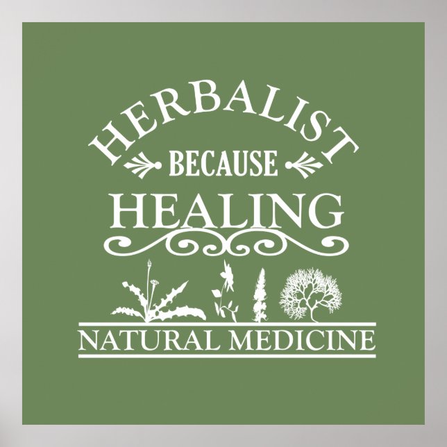 herbalist because healing poster (Front)