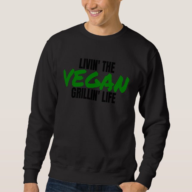 Herbivore Veganism Plant Based Vegan Themed Vegan  Sweatshirt (Front)