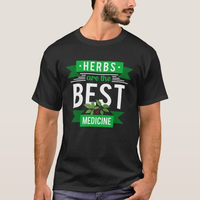 Herbs Are Best Medicine Herbalist Herbalism Apothe T-Shirt (Front)
