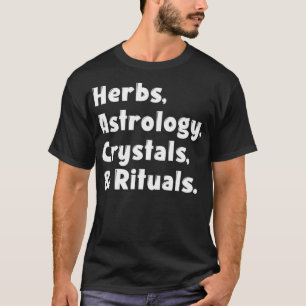 Herbs, Astrology, Crystals, And Rituals Premium T-Shirt