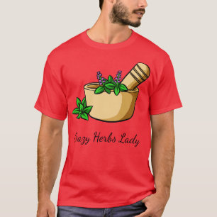 Herbs Crazy Herbs Lady 1 T-Shirt