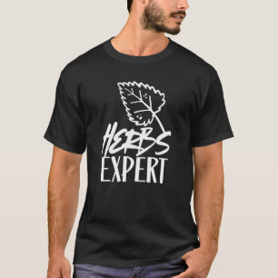 Herbs Expert Herbalism Gardening Herb Herbalist T-Shirt