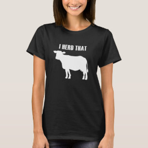 Herd That Ironic Cow Farm Animal Quote Sweatshirt T-Shirt
