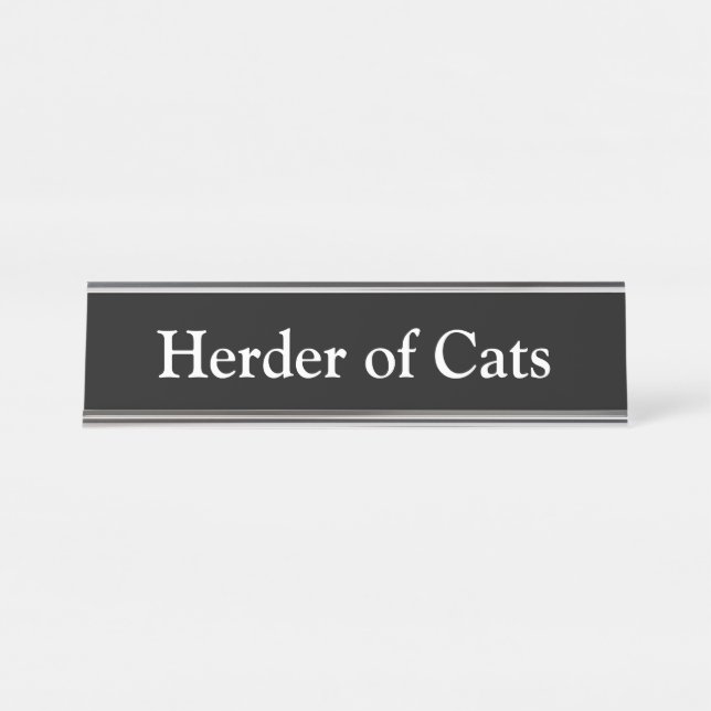 Herder of Cats, Desk Name Plate (Front)