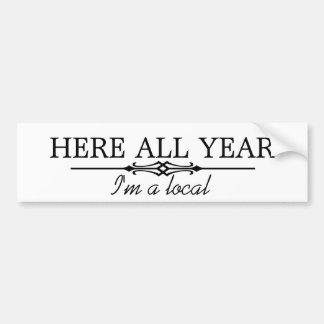 Here all year bumper sticker
