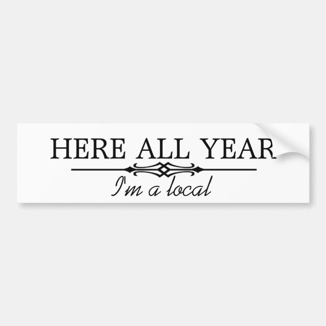 Here all year bumper sticker (Front)